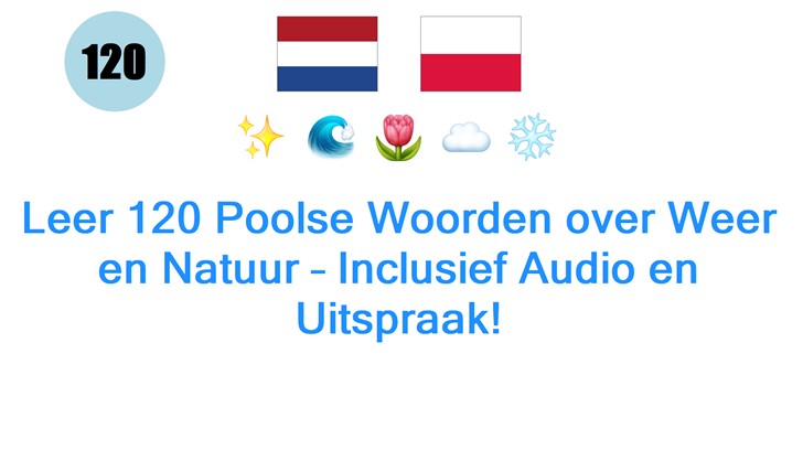 Leer 120 Poolse Woorden over Weer en Natuur – Inclusief Audio en Uitspraak!